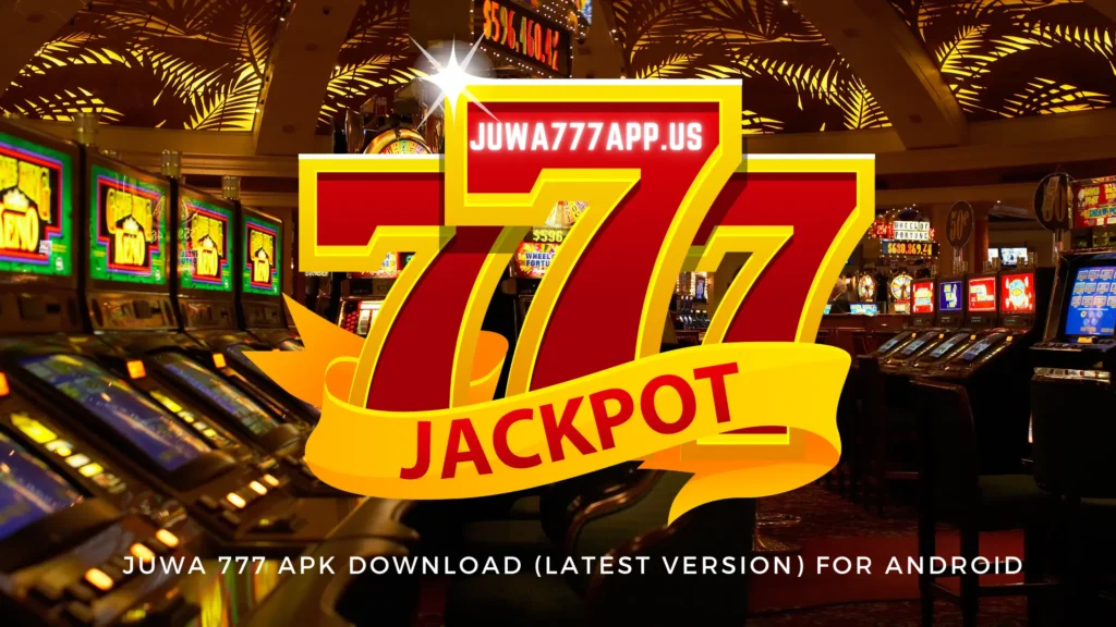 Juwa 777 APK Download (Latest version)